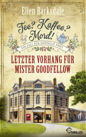 [Nathalie Ames ermittelt 22] • Letzter Vorhang für Mister Goodfellow